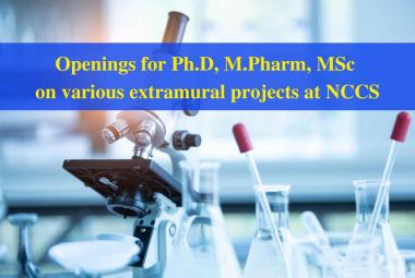 Openings for Ph.D, M.Pharm, MSc on various extramural projects at NCCS