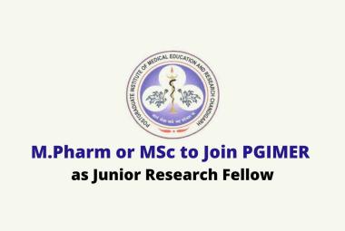 Opportunity for M.Pharm or MSc to join PGIMER as Junior Research Fellow
