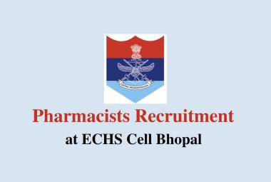 Vacancy for Pharmacists at ECHS Cell Bhopal