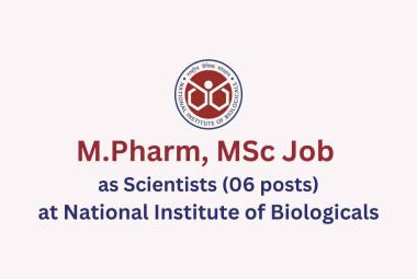 Job for M.Pharm, MSc as Scientists at National Institute of Biologicals