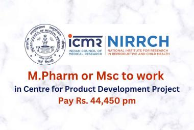 Job for M.Pharm or Msc to work in Centre for Product Development Project, NIRRCH