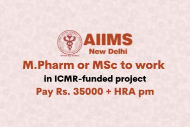 Job for M.Pharm or MSc to work in ICMR-funded project at AIIMS