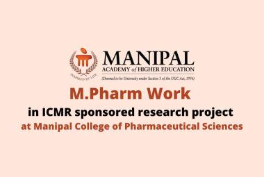 Job for M.Pharm to work in ICMR sponsored research project at Manipal College of Pharmaceutical Sciences