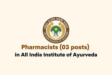 Job for Pharmacists in All India Institute of Ayurveda
