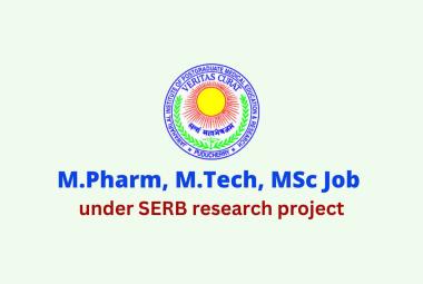 M.Pharm, M.Tech, MSc Job under SERB research project at JIPMER
