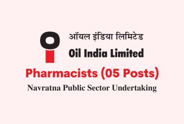 Openings for Pharmacists at Oil India Limited