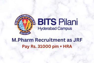 Opportunity for M.Pharm as JRF at BITS Hyderabad campus