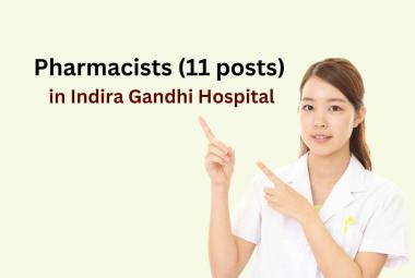 Recruitment for Pharmacists in Indira Gandhi Hospital