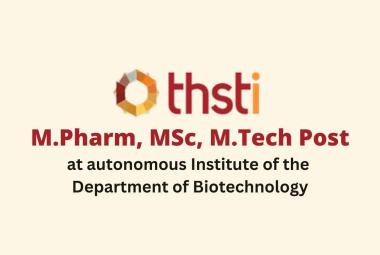 Vacancy for M.Pharm, MSc, M.Tech as Project Associate at THSTI