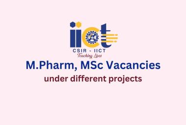 Vacancy for M.Pharm, MSc under different projects at IICT