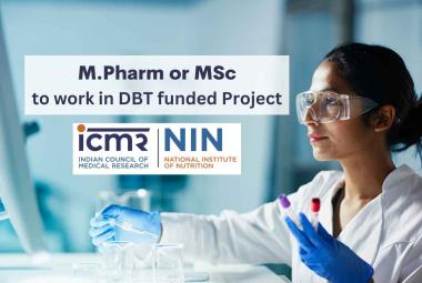 Vacancy for M.Pharm or MSc to work in DBT funded Project at National Institute of Nutrition