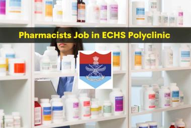 Vacancy for Pharmacists in ECHS Polyclinic Jhansi