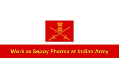 Work as Sepoy Pharma at Indian Army