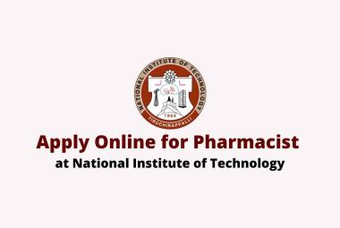 Apply Online for Pharmacist at National Institute of Technology