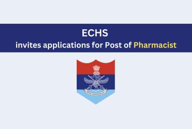 ECHS invites applications for Post of Pharmacist