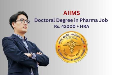 Job for Doctoral Degree in Pharma at AIIMS