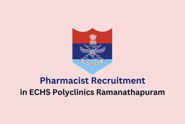 Job for Pharmacist in ECHS Polyclinics Ramanathapuram