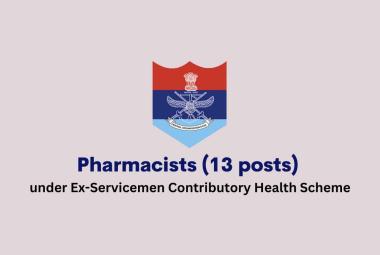 Job for Pharmacists under Ex-Servicemen Contributory Health Scheme