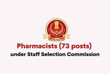 Openings for Pharmacists under Staff Selection Commission