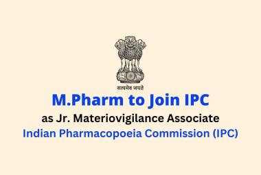 Opportunity for M.Pharm to Join Indian Pharmacopoeia Commission