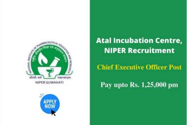Recruitment for Chief Executive Officer of AIC - NIPER Guwahati Foundation