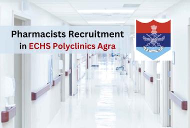 Recruitment for Pharmacists in ECHS Polyclinics Agra