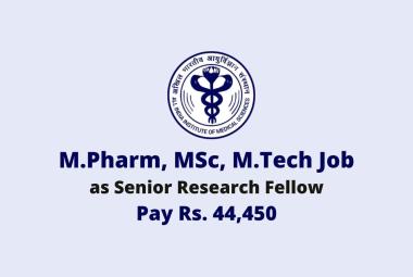 Vacancy for M.Pharm, MSc, M.Tech as SRF at AIIMS