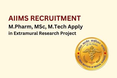 Vacancy for M.Pharm, MSc, M.Tech in Extramural Research Project at AIIMS