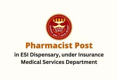 Vacancy for Pharmacist in ESI Dispensary