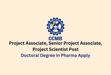 Vacancy for Project Associate, Senior Project Associate, Project Scientist at CCMB