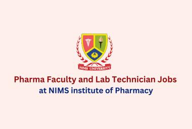 Jobs for Pharma Faculty and Lab Technician at NIMS institute of Pharmacy