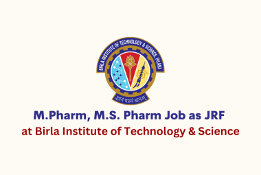 M.Pharm, M.S. Pharm Job as JRF at Birla Institute of Technology & Science
