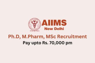 Ph.D, M.Pharm, MSc Recruitment at AIIMS