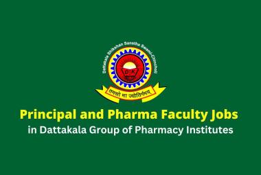 Principal and Pharma Faculty Recruitment in Dattakala Group of Pharmacy Institutes