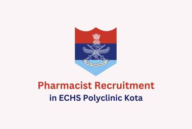 Vacancy for Pharmacist in ECHS Polyclinic Kota