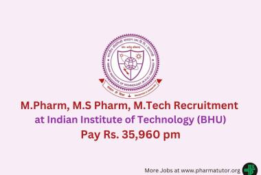 IIT-BHU M.Pharm, M.S Pharm, M.Tech Recruitment