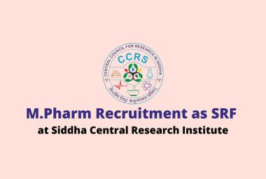 Vacancy for M.Pharm as SRF at Siddha Central Research Institute