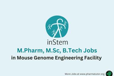Job for M.Pharm, M.Sc, B.Tech in Mouse Genome Engineering Facility at inStem