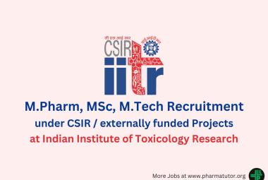Opportunity for M.Pharm, MSc, M.Tech as Project Staff at IITR