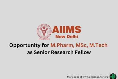 Opportunity for M.Pharm, MSc, M.Tech as Senior Research Fellow at AIIMS