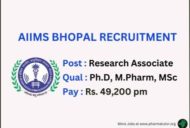 Opportunity for Ph.D or M.Pharm, MSc as Research Associate at AIIMS Bhopal