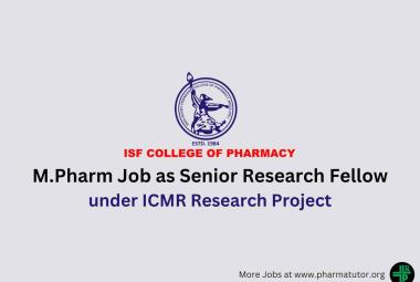 Vacancy for M.Pharm as Senior Research Fellow at ISF College of Pharmacy