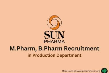 Vacancy for M.Pharm, B.Pharm in Production at Sun Pharma