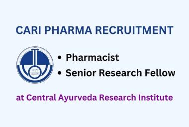 Vacancy for Pharmacist, SRF at Central Ayurveda Research Institute 