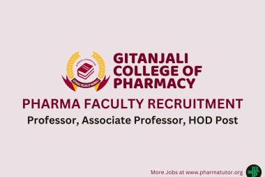 Vacancy for Professor, Associate Professor & HOD at Gitanjali College of Pharmacy