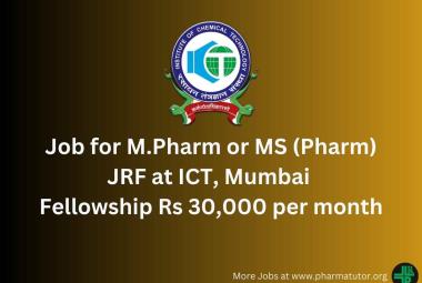 Job for M.Pharm or MS (Pharm) Junior Research Fellow at ICT