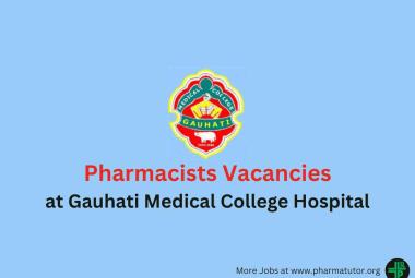 Job for Pharmacists at Gauhati Medical College Hospital