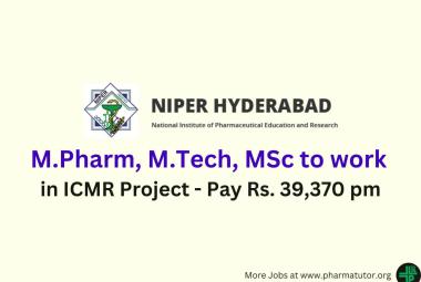 Opportunity for M.Pharm, M.Tech, MSc to work in ICMR Project at NIPER