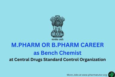 Opportunity for M.Pharm or B.Pharm as Bench Chemist at CDSCO