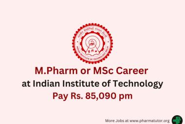 Opportunity for M.Pharm or MSc as Scientist at Indian Institute of Technology